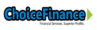 CHOICEFINANCE FINANCIAL SERVICES. SUPERIOR PROFITS. logo