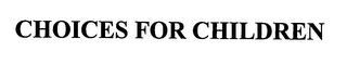 CHOICES FOR CHILDREN logo