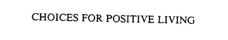 CHOICES FOR POSITIVE LIVING logo