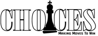 CHOICES MAKING MOVES TO WIN logo