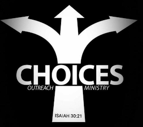 CHOICES OUTREACH MINISTRY ISAIAH 30:21 logo