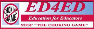 CHOKING GAME ED4ED EDUCATION FOR EDUCATORS "STOP 'THE CHOKING GAME'" logo