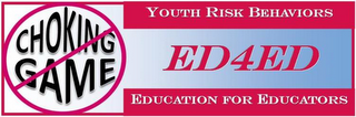 CHOKING GAME ED4ED YOUTH RISK BEHAVIORS EDUCATION FOR EDUCATORS logo
