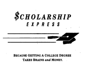 $CHOLARSHIP EXPRESS BECAUSE GETTING A COLLEGE DEGREE TAKES BRAINS AND MONEY. logo