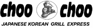 CHOO CHOO JAPANESE.KOREAN GRILL EXPRESS