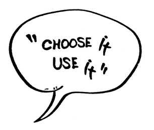 "CHOOSE IT USE IT" logo