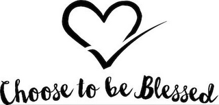 CHOOSE TO BE BLESSED logo