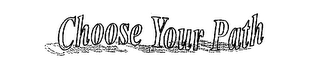 CHOOSE YOUR PATH logo