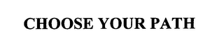 CHOOSE YOUR PATH logo