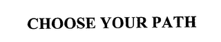 CHOOSE YOUR PATH logo
