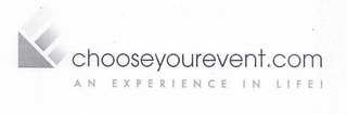 CHOOSEYOUREVENT.COM AN EXPERIENCE IN LIFE! logo