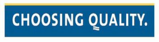 CHOOSING QUALITY. logo