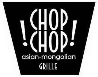 !CHOP CHOP! ASIAN-MONGOLIAN GRILLE logo