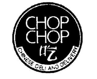 CHOP CHOP CHINESE DELI AND DELIVERY