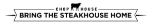 CHOP HOUSE BRING THE STEAKHOUSE HOME logo