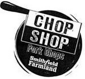 CHOP SHOP PORK CHOPS SMITHFIELD FARMLAND logo