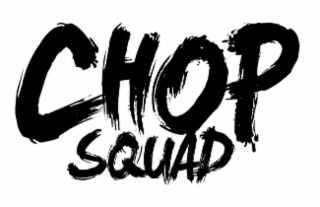 CHOP SQUAD