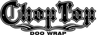 CHOP TOP DOO WRAP logo