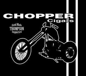 CHOPPER CIGARS HAND MADE THOMPSON IMPORTED logo