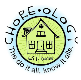 CHORE · OLOGY THE DO IT ALL, KNOW IT ALLS. EST. 2018 logo