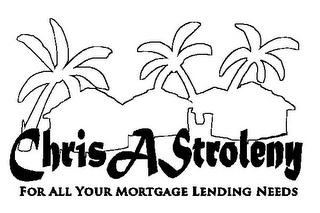 CHRIS A STROLENY FOR ALL YOUR MORTGAGE LENDING NEEDS logo