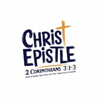 CHRIST EPISTLE 2 CORINTHIANS 3:1-3 GOD'S WORD WRITTEN ON THE TABLETS OF HEART logo