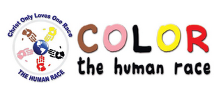CHRIST ONLY LOVES ONE RACE THE HUMAN RACE COLOR THE HUMAN RACE logo