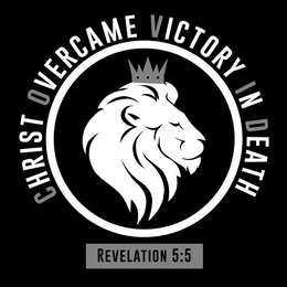 CHRIST OVERCAME VICTORY IN DEATH REVELATION 5:5 logo