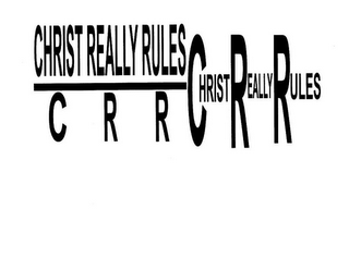 CHRIST REALLY RULES C R R CHRIST REALY RULES logo