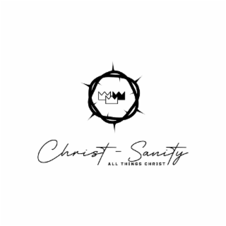CHRIST-SANITY ALL THINGS CHRIST logo
