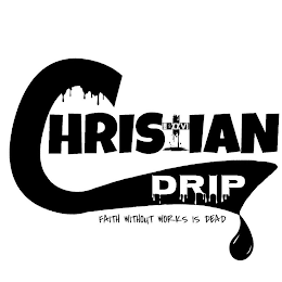 CHRISTIAN DRIP FAITH WITHOUT WORKS IS DEAD II XXVI logo
