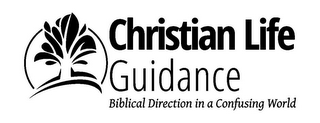 CHRISTIAN LIFE GUIDANCE BIBLICAL DIRECTION IN A CONFUSING WORLD logo
