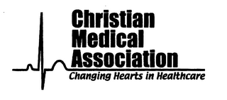 CHRISTIAN MEDICAL ASSOCIATION CHANGING HEARTS IN HEALTHCARE logo