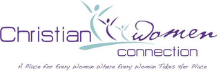 CHRISTIAN WOMEN CONNECTION - "A PLACE FOR EVERY WOMAN WHERE EVERY WOMAN TAKES HER PLACE logo