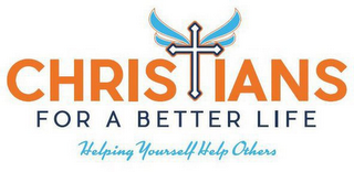 CHRISTIANS FOR A BETTER LIFE HELPING YOURSELF HELP OTHERS logo