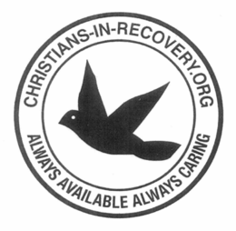 CHRISTIANS-IN-RECOVERY.ORG ALWAYS AVAILABLE ALWAYS CARING