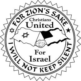 CHRISTIANS UNITED FOR ISRAEL FOR ZION'SSAKE I WILL NOT KEEP SILENT logo