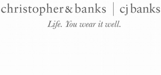 CHRISTOPHER & BANKS CJ BANKS LIFE. YOU WEAR IT WELL. logo