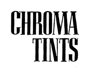 CHROMA TINTS