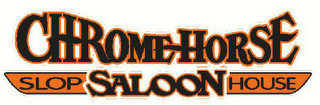 CHROMEHORSE SLOP HOUSE SALOON logo