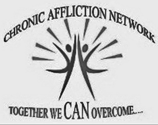 CHRONIC AFFLICTION NETWORK TOGETHER WE CAN OVERCOME..... logo