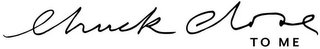 CHUCK CLOSE TO ME logo
