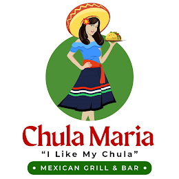 CHULA MARIA "I LIKE MY CHULA" MEXICAN GRILL & BAR logo
