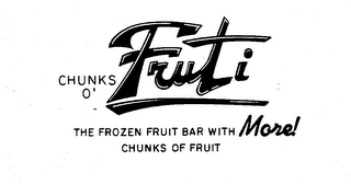CHUNKS O' FRUTI THE FROZEN FRUIT BAR WITH MORE! CHUNKS OF FRUIT logo