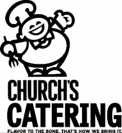 CHURCH'S CATERING FLAVOR TO THE BONE. THAT'S HOW WE BRING IT. logo