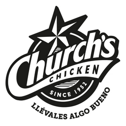 CHURCH'S CHICKEN LLÉVALES ALGO BUENO SINCE 1952 logo