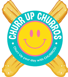 CHURR UP CHURROS · CHURR UP YOUR DAY WITH CHURROS! · logo