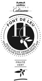 CHÂTEAU CALISSANNE FONT DE LEU H HUILE D'OLIVE VIERGE EXTRA HUILE D'OLIVE D'AIX EN PROVENCE AOP FRUITE VERT logo