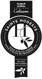 CHÂTEAU CALISSANNE SAINTE MODESTE H HUILE D'OLIVE VIERGE HUILE D'OLIVE DE PROVENCE AOC OLIVES MATURÉES logo
