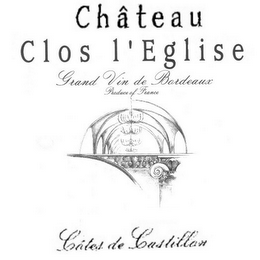 CHÂTEAU CLOS L'EGLISE GRAND VIN DE BORDEAUX PRODUCT OF FRANCE COTES DE CASTILLON logo